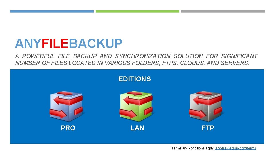 ANYFILEBACKUP A POWERFUL FILE BACKUP AND SYNCHRONIZATION SOLUTION FOR SIGNIFICANT NUMBER OF FILES LOCATED