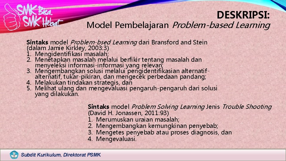 DESKRIPSI: Model Pembelajaran Problem-based Learning Sintaks model Problem-bsed Learning dari Bransford and Stein (dalam