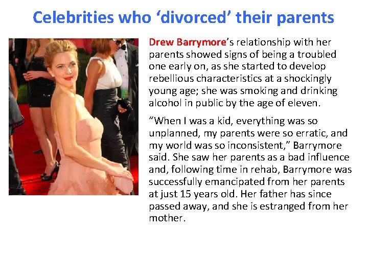 Celebrities who ‘divorced’ their parents Drew Barrymore’s relationship with her parents showed signs of