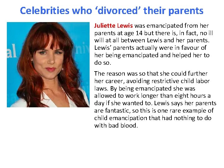 Celebrities who ‘divorced’ their parents Juliette Lewis was emancipated from her parents at age
