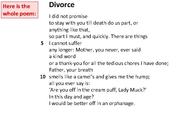 Here is the whole poem: Divorce I did not promise to stay with you