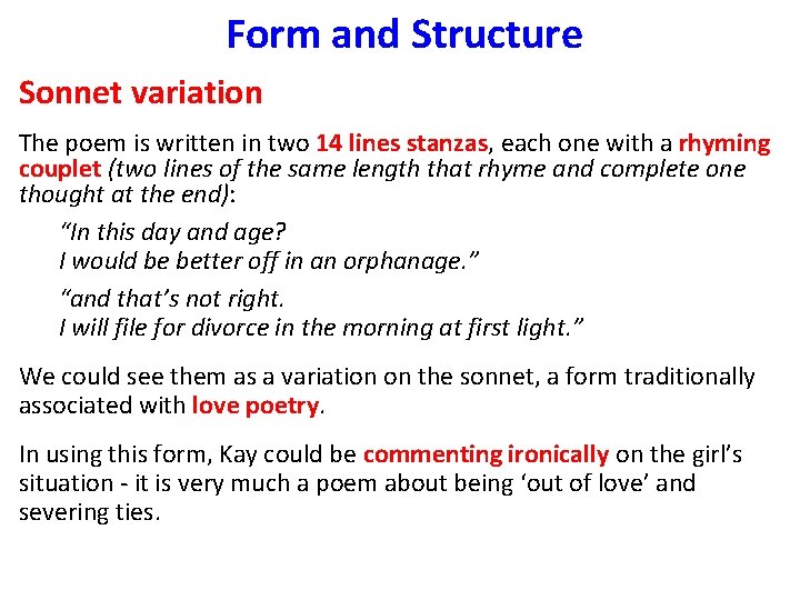 Form and Structure Sonnet variation The poem is written in two 14 lines stanzas,