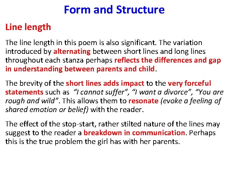 Form and Structure Line length The line length in this poem is also significant.