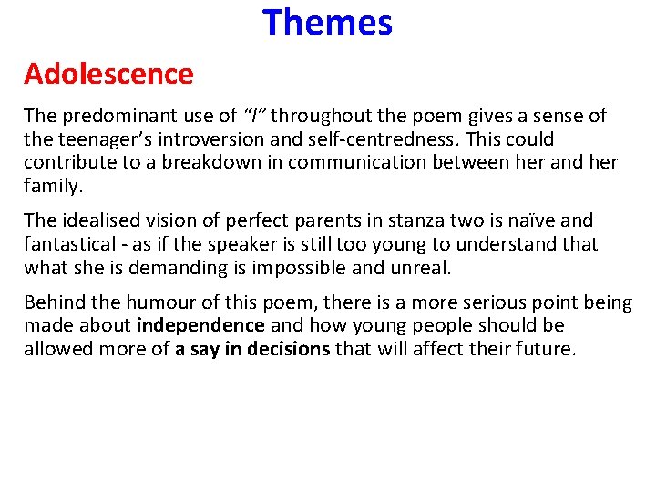 Themes Adolescence The predominant use of “I” throughout the poem gives a sense of