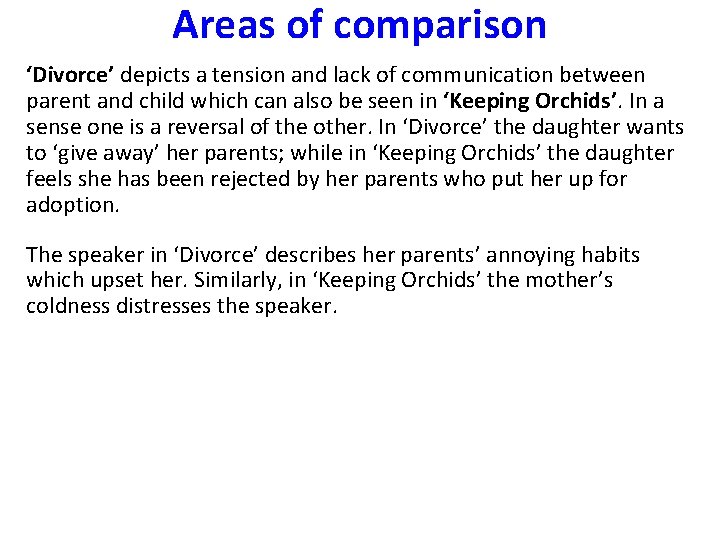 Areas of comparison ‘Divorce’ depicts a tension and lack of communication between parent and