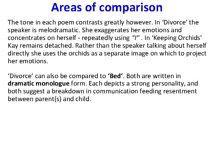 Areas of comparison The tone in each poem contrasts greatly however. In ‘Divorce’ the