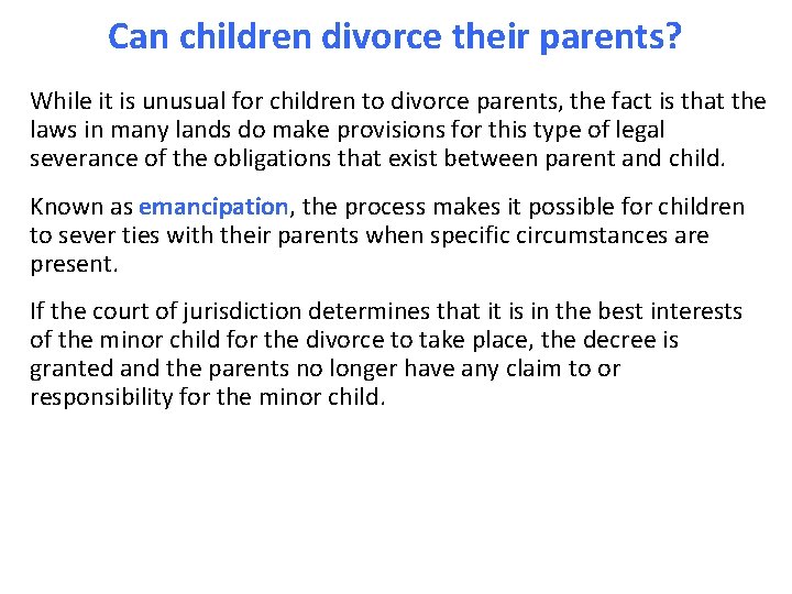 Can children divorce their parents? While it is unusual for children to divorce parents,