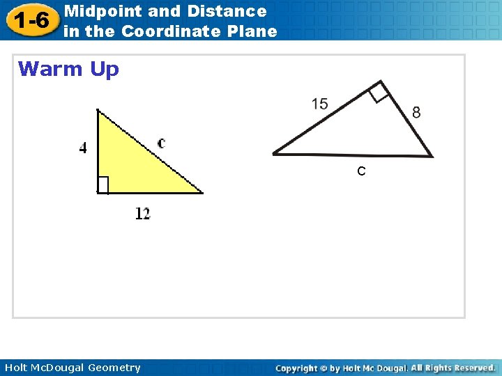 1 -6 Midpoint and Distance in the Coordinate Plane Warm Up C Holt Mc.