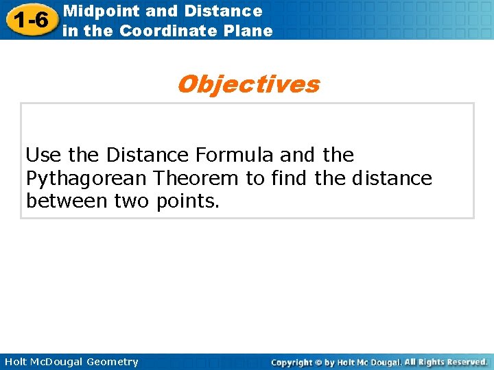 1 -6 Midpoint and Distance in the Coordinate Plane Objectives Use the Distance Formula