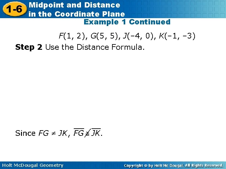 1 -6 Midpoint and Distance in the Coordinate Plane Example 1 Continued F(1, 2),