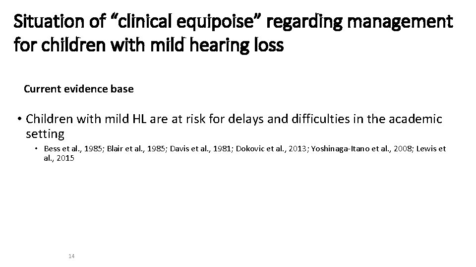 Situation of “clinical equipoise” regarding management for children with mild hearing loss Current evidence