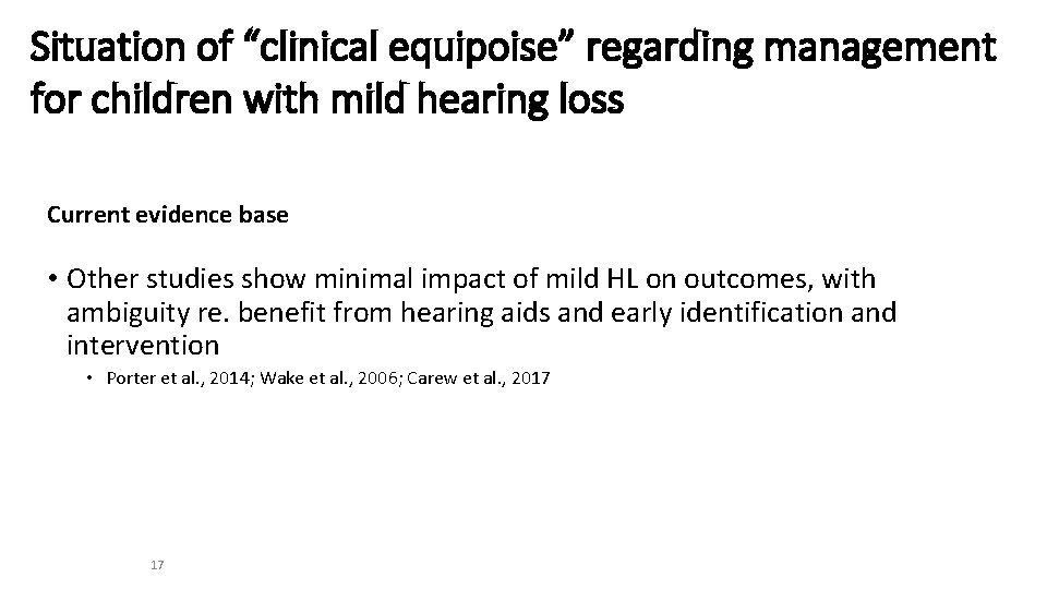 Situation of “clinical equipoise” regarding management for children with mild hearing loss Current evidence