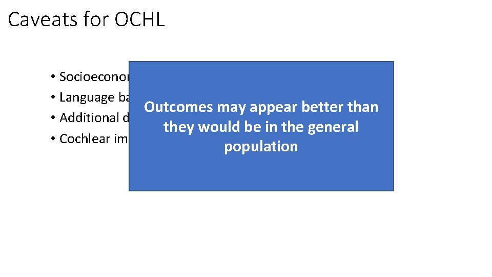 Caveats for OCHL • Socioeconomic status of the sample • Language background – English