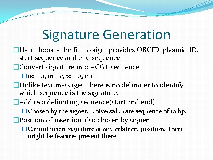 Signature Generation �User chooses the file to sign, provides ORCID, plasmid ID, start sequence