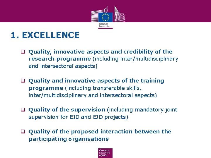 1. EXCELLENCE q Quality, innovative aspects and credibility of the research programme (including inter/multidisciplinary