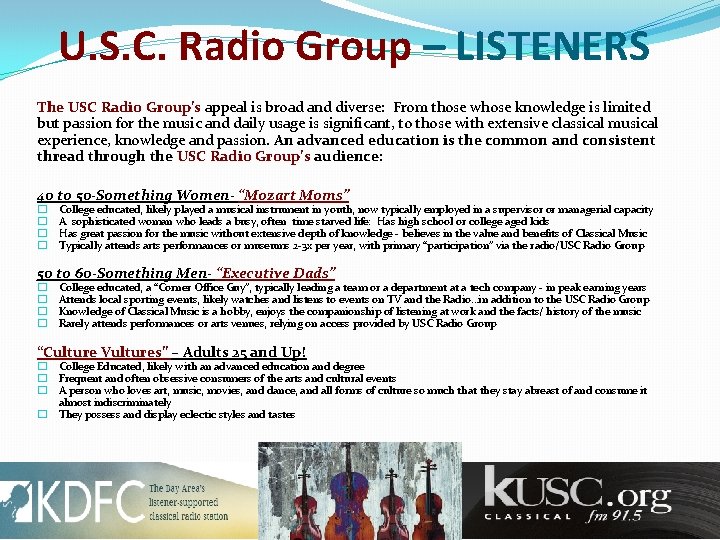 U. S. C. Radio Group – LISTENERS The USC Radio Group’s appeal is broad