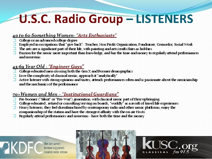 U. S. C. Radio Group – LISTENERS 40 to 60 -Something Women- “Arts Enthusiasts“