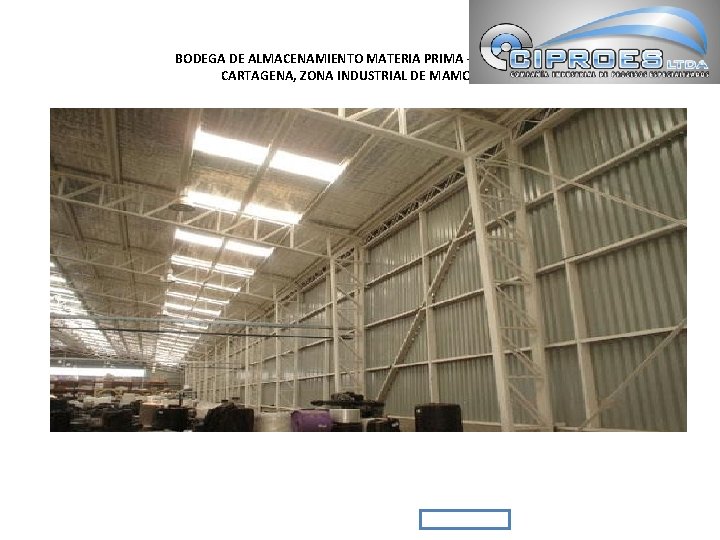 BODEGA DE ALMACENAMIENTO MATERIA PRIMA –ABOCOL S. A CARTAGENA, ZONA INDUSTRIAL DE MAMONAL. 