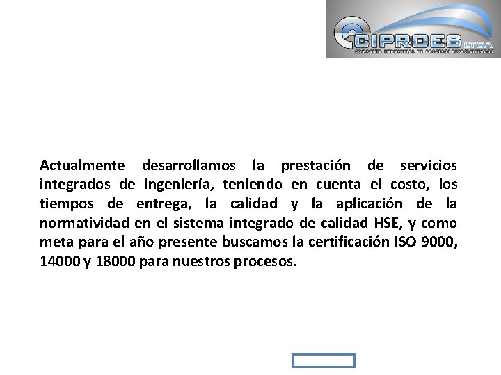 Actualmente desarrollamos la prestación de servicios integrados de ingeniería, teniendo en cuenta el costo,