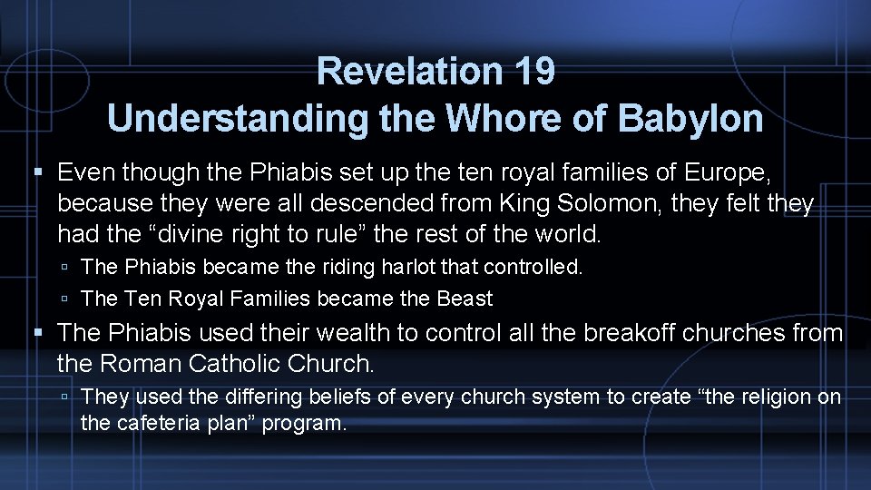 Revelation 19 Understanding the Whore of Babylon Even though the Phiabis set up the