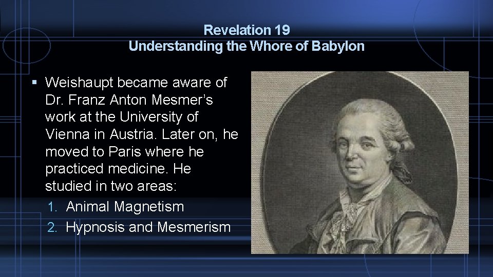 Revelation 19 Understanding the Whore of Babylon Weishaupt became aware of Dr. Franz Anton