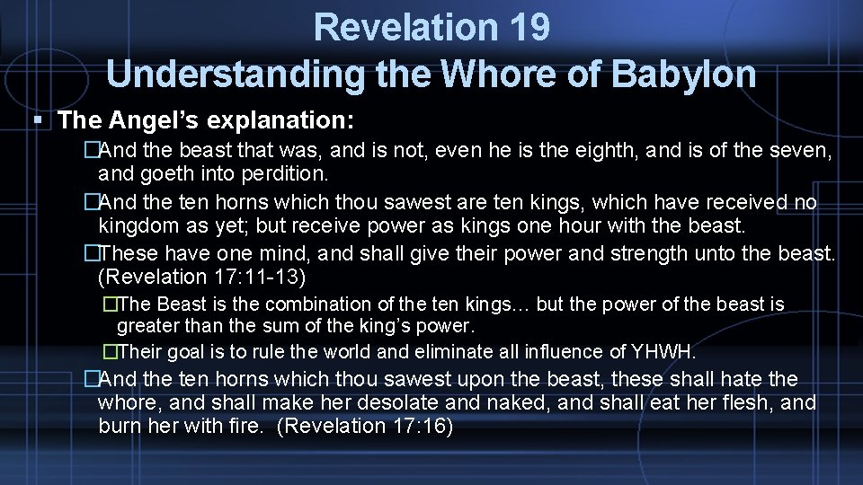 Revelation 19 Understanding the Whore of Babylon The Angel’s explanation: �And the beast that