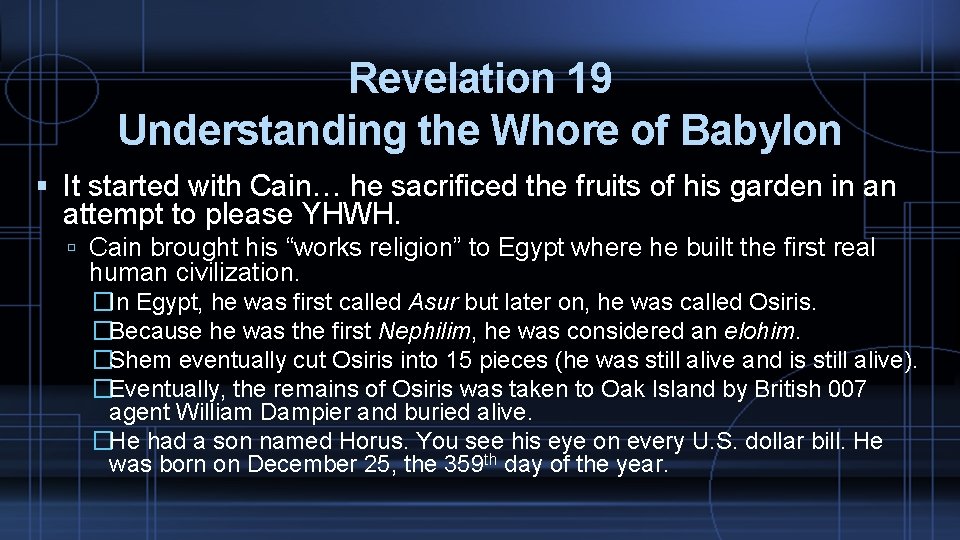 Revelation 19 Understanding the Whore of Babylon It started with Cain… he sacrificed the