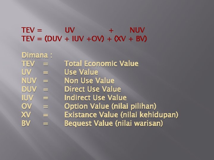 TEV = UV + NUV TEV = (DUV + IUV +OV) + (XV +