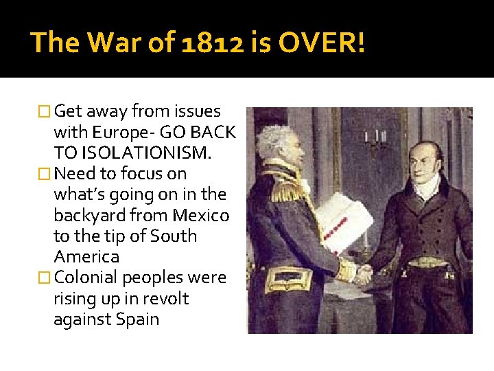 The War of 1812 is OVER! � Get away from issues with Europe- GO