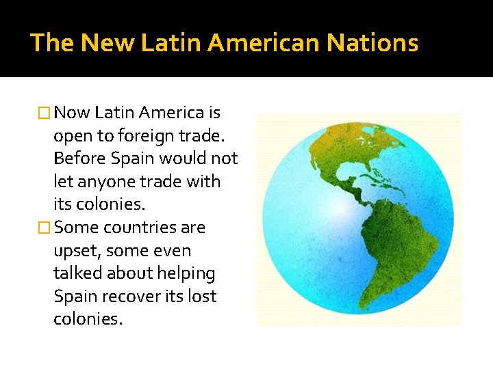 The New Latin American Nations � Now Latin America is open to foreign trade.