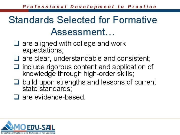 Professional Development to Practice Standards Selected for Formative Assessment… q are aligned with college