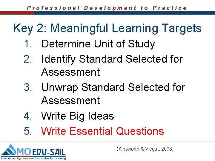 Professional Development to Practice Key 2: Meaningful Learning Targets 1. Determine Unit of Study