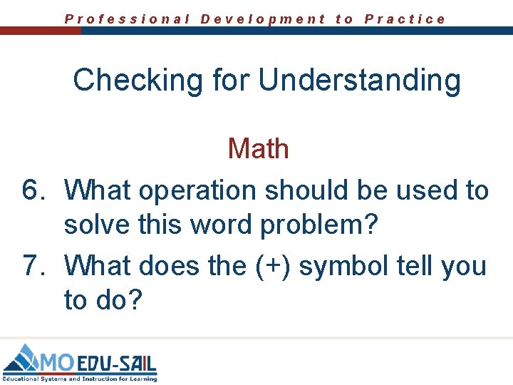 Professional Development to Practice Checking for Understanding Math 6. What operation should be used
