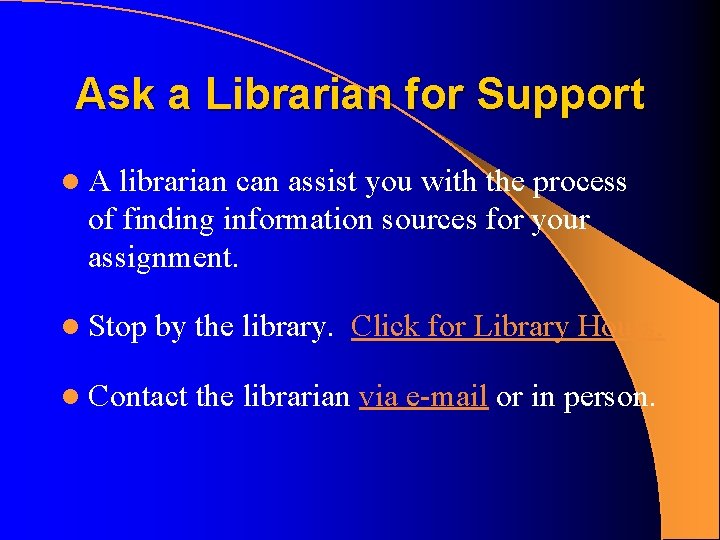 Ask a Librarian for Support l. A librarian can assist you with the process Ask a Librarian for Support l. A librarian can assist you with the process