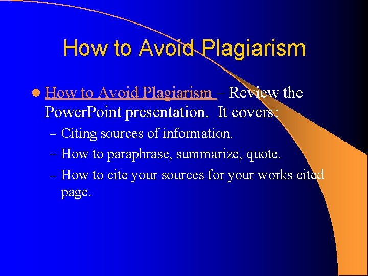 How to Avoid Plagiarism l How to Avoid Plagiarism – Review the Power. Point How to Avoid Plagiarism l How to Avoid Plagiarism – Review the Power. Point