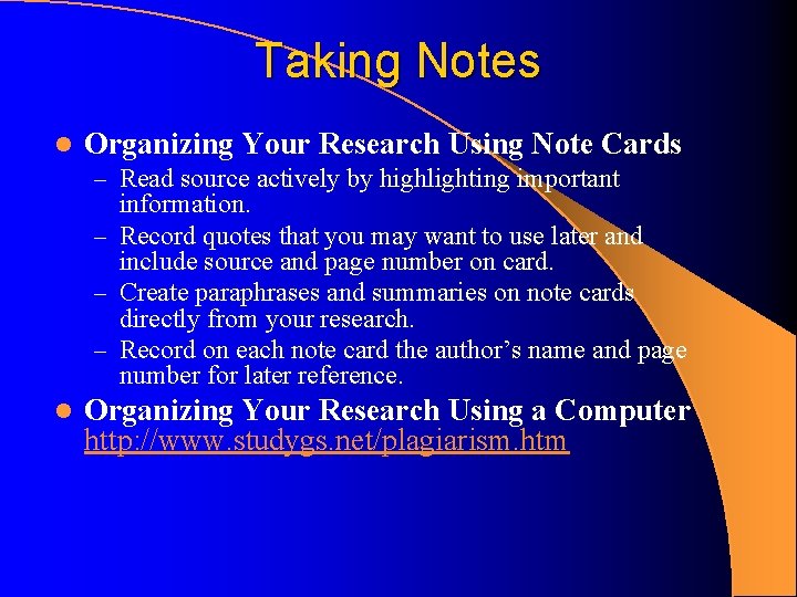 Taking Notes l Organizing Your Research Using Note Cards – Read source actively by Taking Notes l Organizing Your Research Using Note Cards – Read source actively by