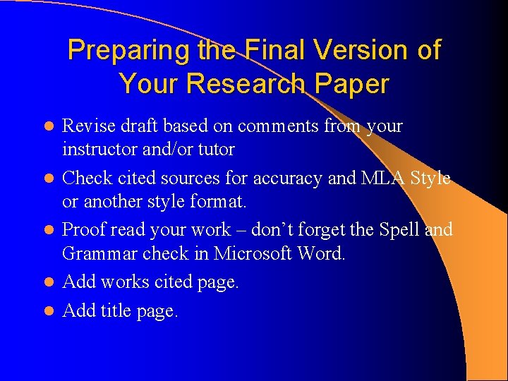 Preparing the Final Version of Your Research Paper l l l Revise draft based Preparing the Final Version of Your Research Paper l l l Revise draft based