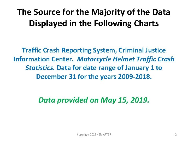 The Source for the Majority of the Data Displayed in the Following Charts Traffic
