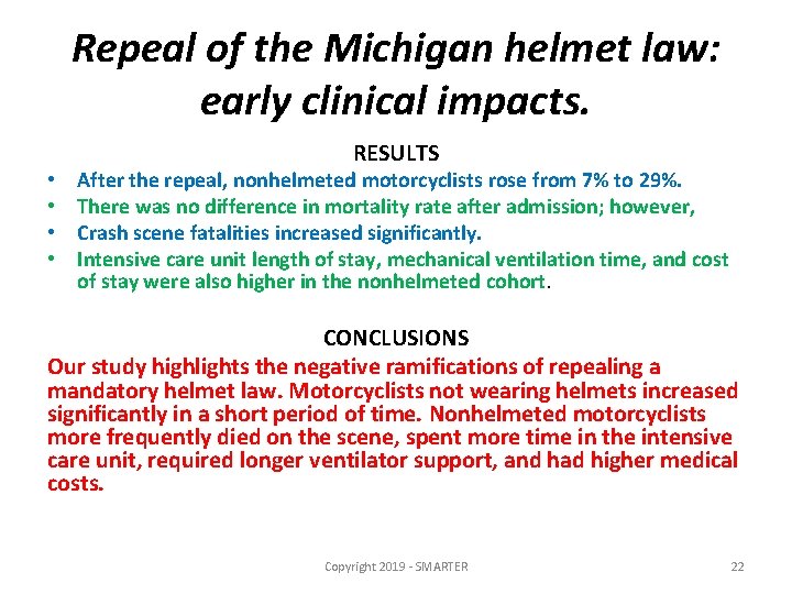 Repeal of the Michigan helmet law: early clinical impacts. • • RESULTS After the