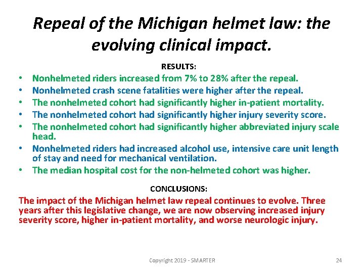 Repeal of the Michigan helmet law: the evolving clinical impact. RESULTS: Nonhelmeted riders increased