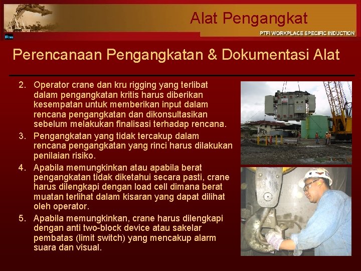 Alat Pengangkat Perencanaan Pengangkatan & Dokumentasi Alat 2. Operator crane dan kru rigging yang