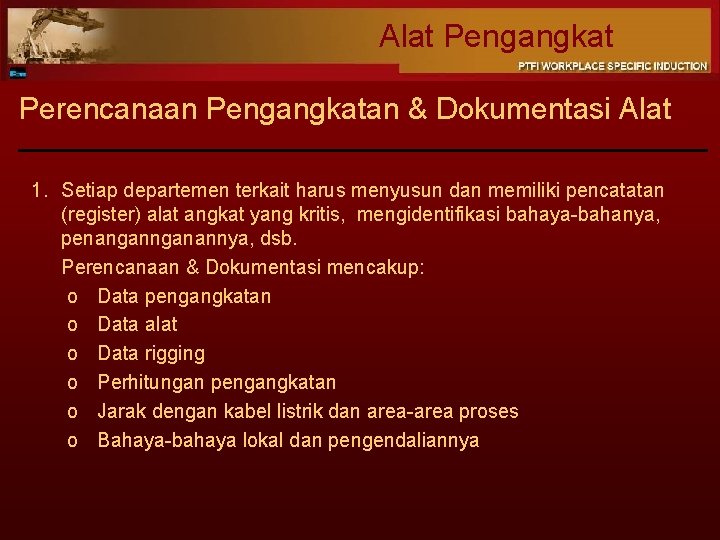 Alat Pengangkat Perencanaan Pengangkatan & Dokumentasi Alat 1. Setiap departemen terkait harus menyusun dan