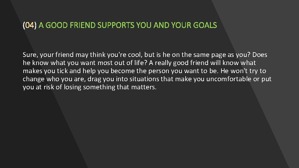 (04) A GOOD FRIEND SUPPORTS YOU AND YOUR GOALS Sure, your friend may think (04) A GOOD FRIEND SUPPORTS YOU AND YOUR GOALS Sure, your friend may think