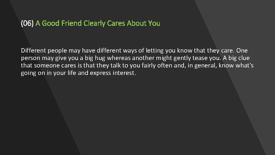 (06) A Good Friend Clearly Cares About You Different people may have different ways (06) A Good Friend Clearly Cares About You Different people may have different ways