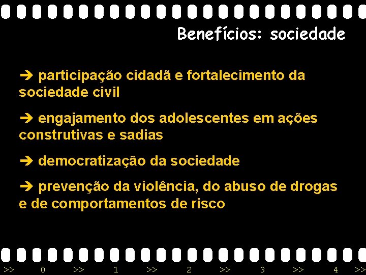 Benefícios: sociedade è participação cidadã e fortalecimento da sociedade civil è engajamento dos adolescentes