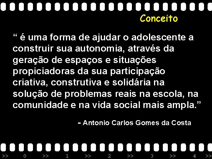 Conceito “ é uma forma de ajudar o adolescente a construir sua autonomia, através