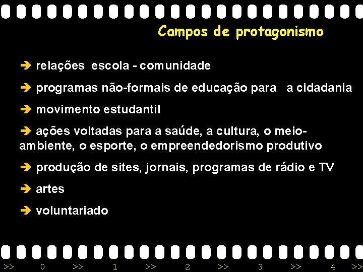 Campos de protagonismo è relações escola - comunidade è programas não-formais de educação para