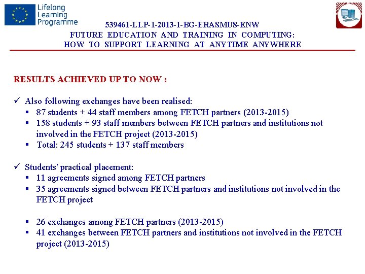 539461 -LLP-1 -2013 -1 -BG-ERASMUS-ENW FUTURE EDUCATION AND TRAINING IN COMPUTING: HOW TO SUPPORT