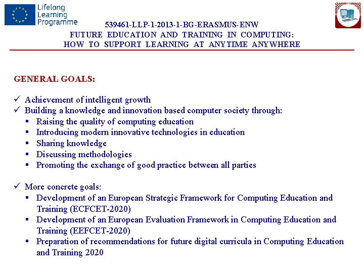 539461 -LLP-1 -2013 -1 -BG-ERASMUS-ENW FUTURE EDUCATION AND TRAINING IN COMPUTING: HOW TO SUPPORT