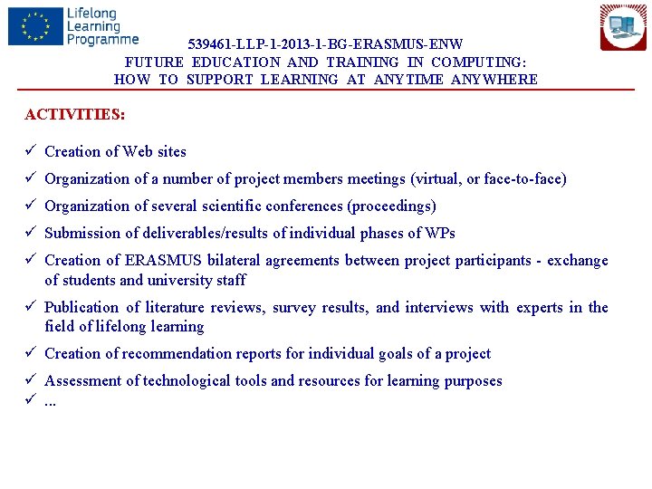 539461 -LLP-1 -2013 -1 -BG-ERASMUS-ENW FUTURE EDUCATION AND TRAINING IN COMPUTING: HOW TO SUPPORT